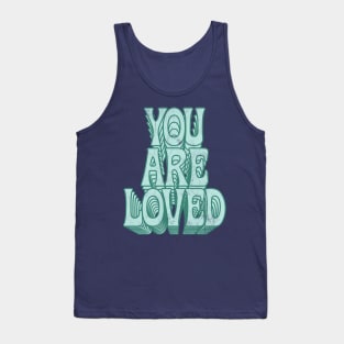 You Are Loved / Retro Typography Design Tank Top